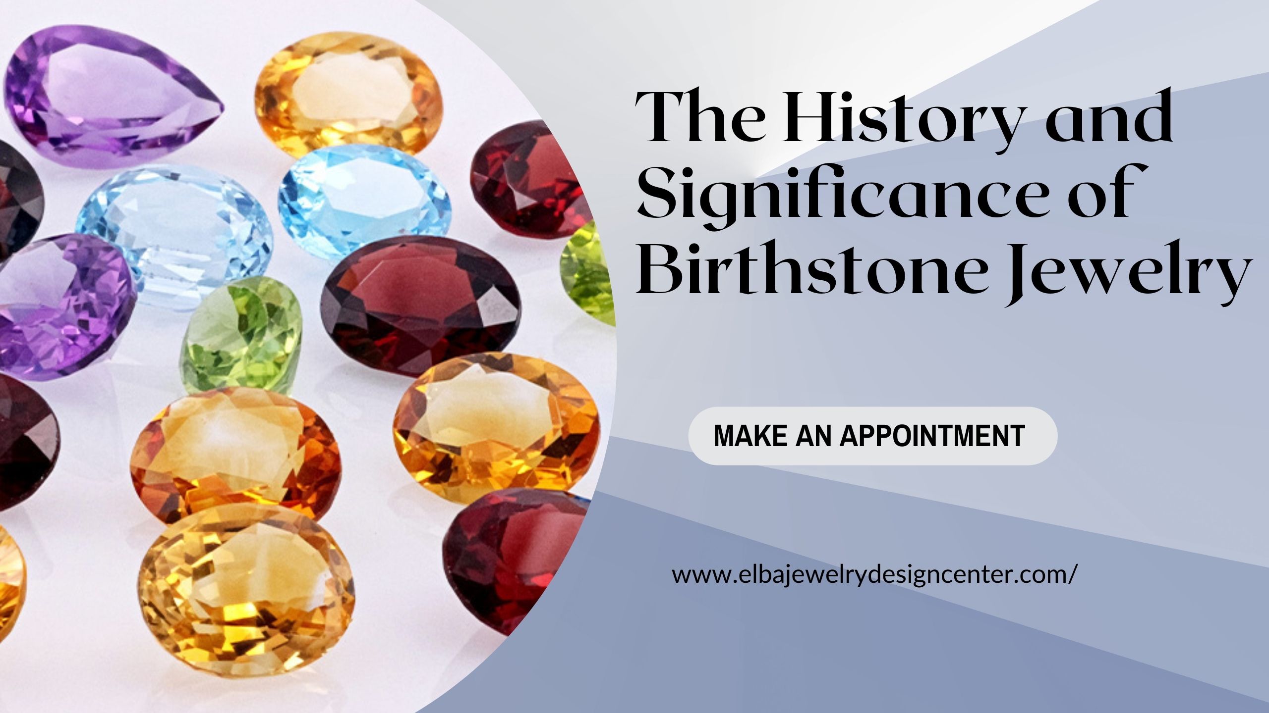 The History and Significance of Birthstone Jewelry 